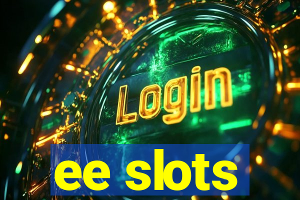 ee slots